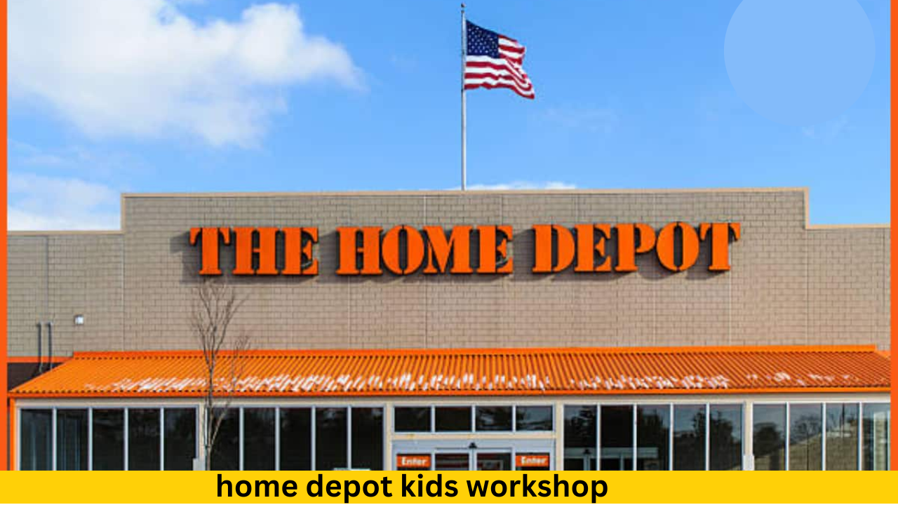 Home Depot Kids Workshop An Engaging Learning Experience for Young Minds