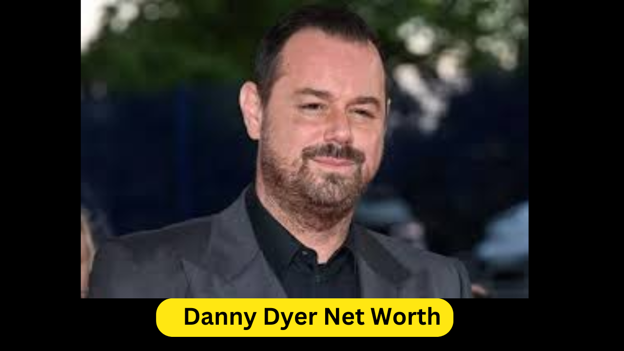 Danny Dyer Net Worth