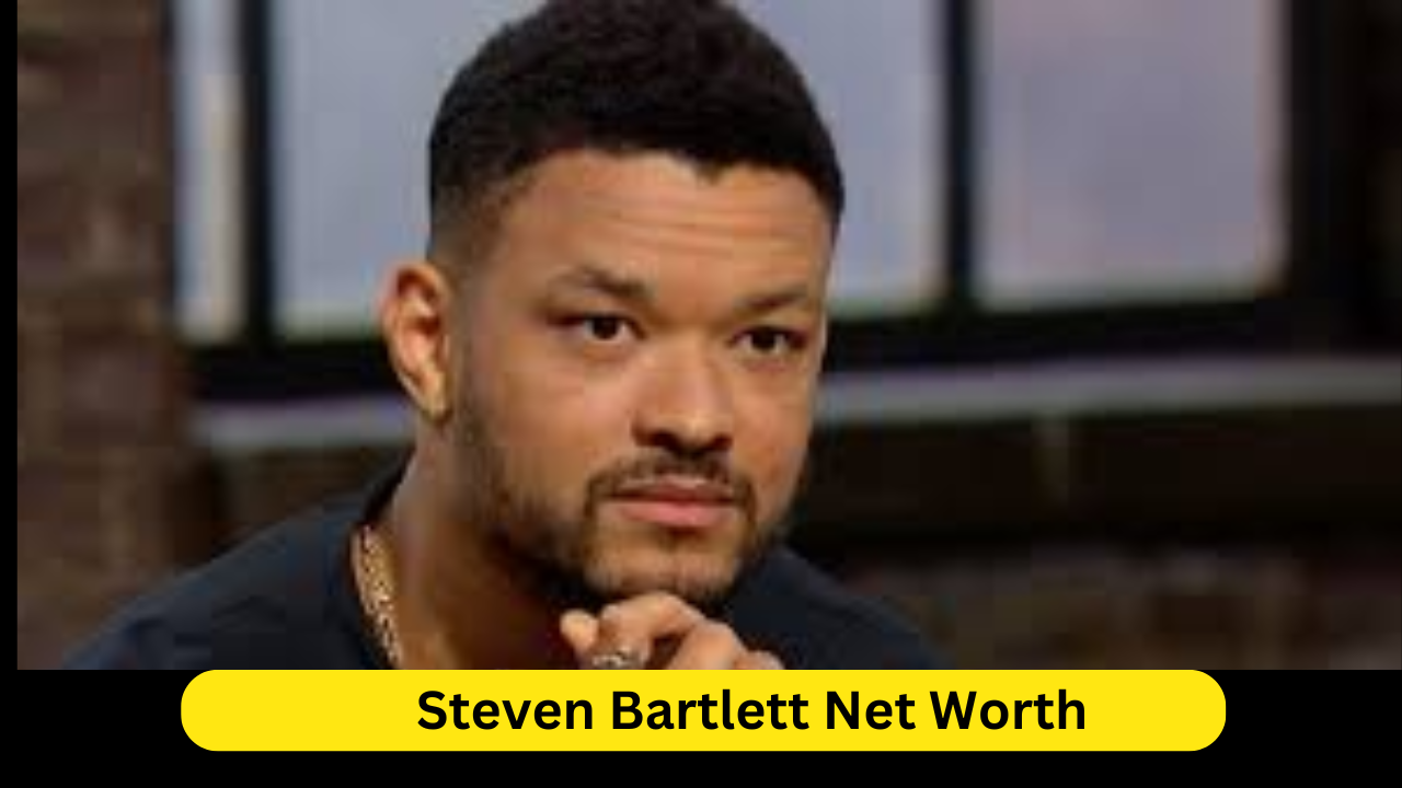 Steven Bartlett Net Worth Unveiling the Financial Success of a Young Entrepreneur