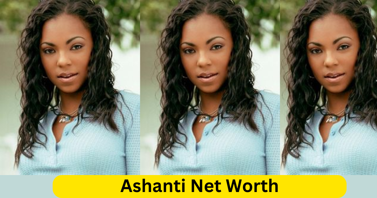 Ashanti Net Worth