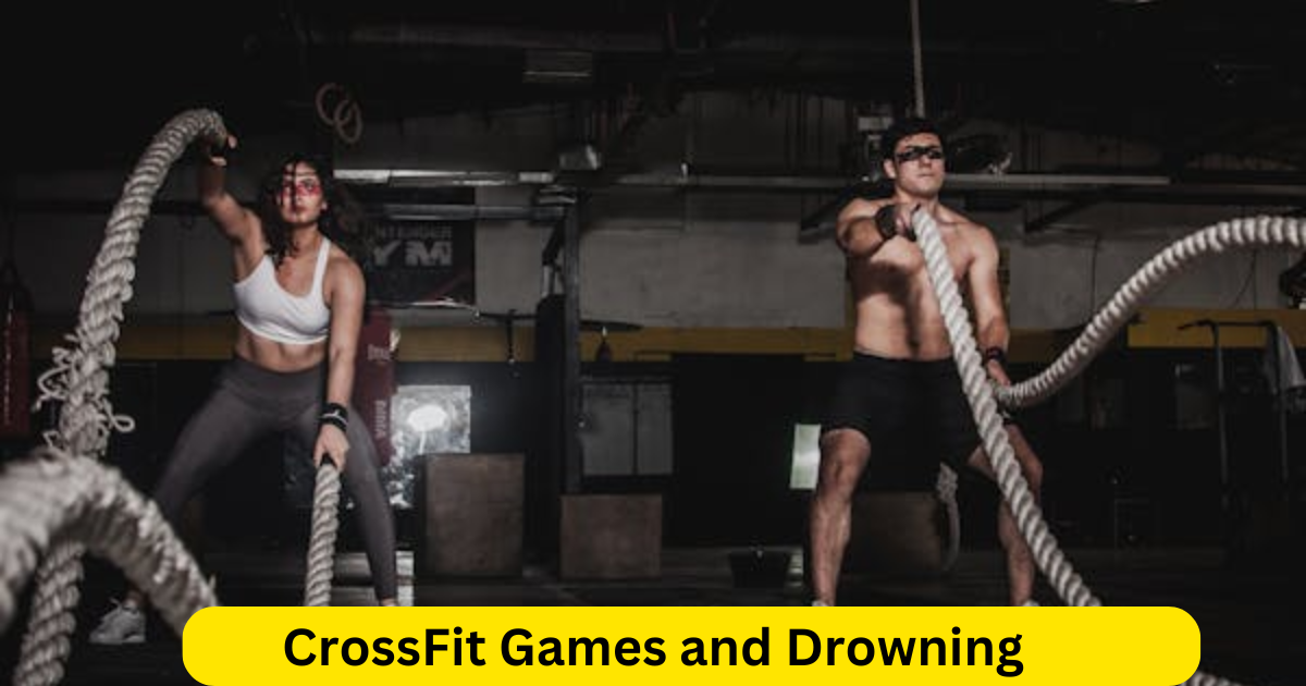 CrossFit Games and Drowning Addressing Safety Concerns