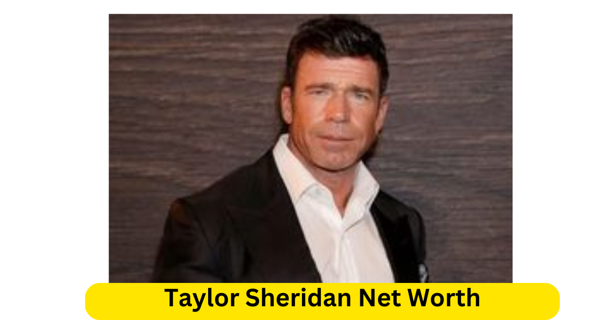 Taylor Sheridan Net Worth